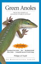 Green Anoles From the Experts at Advanced Vivarium Systems【電子書籍】[ Philippe de Vo...