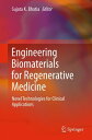 Engineering Biomaterials for Regenerative Medicine Novel Technologies for Clinical Applications【電子書籍】