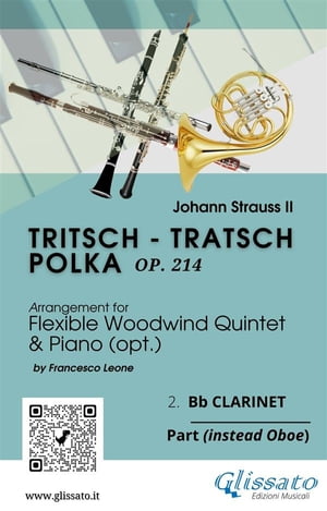 2.Bb Clarinet (instead Oboe) part of "Tritsch - Tratsch Polka" for Flexible Woodwind quintet and opt.Piano