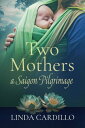 ŷKoboŻҽҥȥ㤨Two Mothers A Saigon PilgrimageŻҽҡ[ Linda Cardillo ]פβǤʤ334ߤˤʤޤ