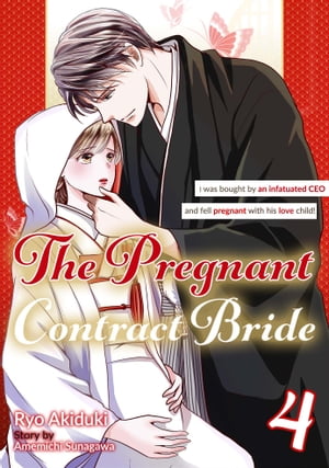 The Pregnant Contract Bride: I was bought by an infatuated CEO and fell pregnant with his love child!(4)