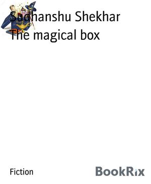 The magical box【電子書籍】 Sudhanshu Shekhar