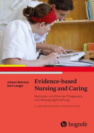 Evidence based Nursing and Caring Methoden und Ethik der Pflegepraxis und Versorgungsforschung - Vertrauensbildende Entzauberung der 'Wissenschaft'