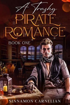 A Trashy Pirate Romance: Book One