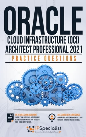 ŷKoboŻҽҥȥ㤨Oracle Cloud Infrastructure (OCI Architect Professional Practice QuestionsŻҽҡ[ IP Specialist ]פβǤʤ2,964ߤˤʤޤ