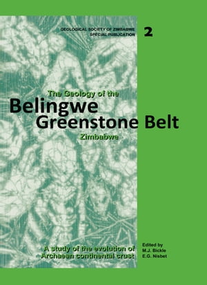 The Geology of the Belingwe Greenstone Belt, Zimbabwe