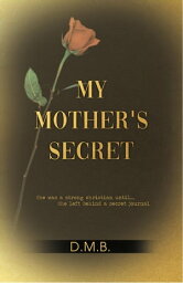 My Mother's Secret【電子書籍】[ D.M.B. ]