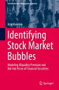 Identifying Stock Market Bubbles Modeling Illiquidity Premium and Bid-Ask Prices of Financial Securities【電子書籍】 Azar Karimov