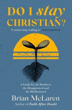 Do I Stay Christian? A Guide for the Doubters, t