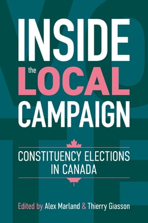 Inside the Local Campaign Constituency Elections in Canada