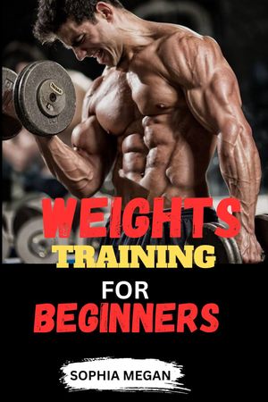 WEIGHT LIFTING FOR BEGINNERS
