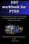 DBT Workbook for PTSD