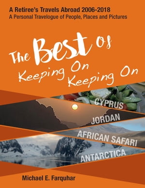 The Best of Keeping On Keeping On: Cyprus, Jordan, African Safari, Antarctica