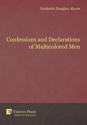 Confessions and Declarations of Multicolored Men