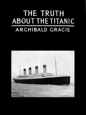 The Truth About The Titanic