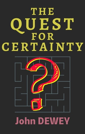 The Quest for Certainty