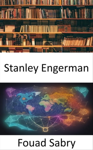 Stanley Engerman Iluminando el pasado, dando forma al futuro