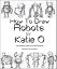 How to Draw Robots by Katie O