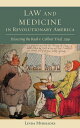 Law and Medicine in Revolutionary America Dissecting the Rush v. Cobbett Trial, 1799【電子書籍】 Linda Myrsiades