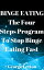 Binge Eating: The Four Steps Program To Stop Binge Eating Fast