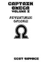 Captain Omega Volume I Adventures Galore!【電子書籍】[ O ...