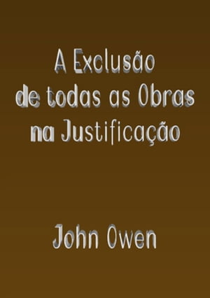 A Exclus?o De Todas As Obras Na Justifica??o