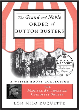 ŷKoboŻҽҥȥ㤨The Grand and Noble Order of Button Busters: A Side Degree for the use of Secret Societies, the object of which is to Revive Interest in the Meetings, Increase the Attendance and Furnish Entertainment for the Members The Magical AntiquarŻҽҡۡפβǤʤ356ߤˤʤޤ