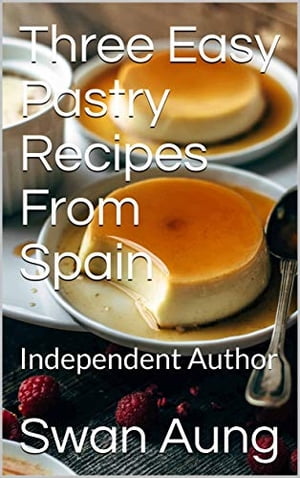 Three Easy Pastry Recipes From Spain