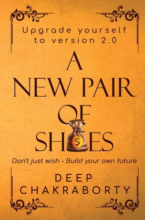 ŷKoboŻҽҥȥ㤨A New Pair of Shoes Upgrade yourself to version 2.0Żҽҡ[ Deep Chakraborty ]פβǤʤ282ߤˤʤޤ