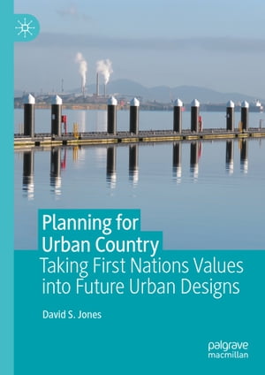 ŷKoboŻҽҥȥ㤨Planning for Urban Country Taking First Nations Values into Future Urban DesignsŻҽҡ[ David S. Jones ]פβǤʤ14,585ߤˤʤޤ