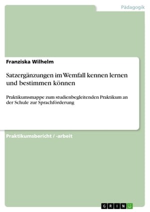 Satzergänzungen im Wemfall kennen lernen und bestimmen können