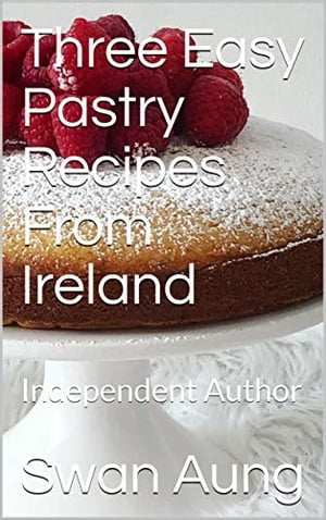 Three Easy Pastry Recipes From Ireland