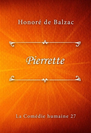 Pierrette【電子書籍】[ Honor? de Balzac ]