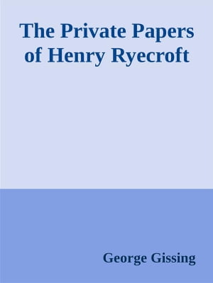 The Private Papers of Henry Ryecroft