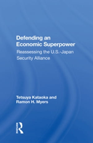 Defending An Economic Superpower Reassessing The U.s.-japan Security Alliance