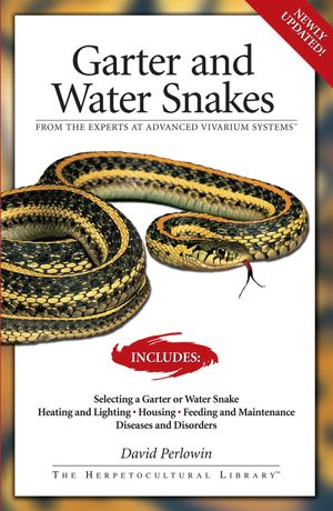 Garter Snakes and Water Snakes From the Experts at Advanced Vivarium Systems【電子書籍】[ David ..