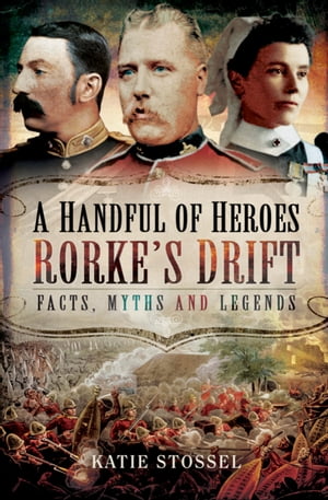 A Handful of Heroes, Rorke's Drift