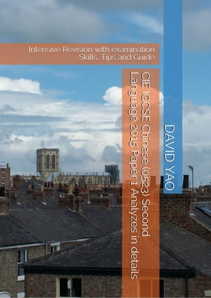 ŷKoboŻҽҥȥ㤨??زʸ(?? CIE IGCSE Chinese (0523 Second Language 2015 Paper 1 Analyzes in details Intensive Revision with examination Skills, Tips and Guide ?ʬϡŻҽҡ[ DAVID YAO ]פβǤʤ2,115ߤˤʤޤ