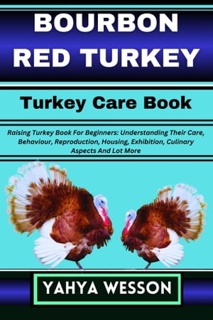 BOURBON RED TURKEY Turkey Care Book