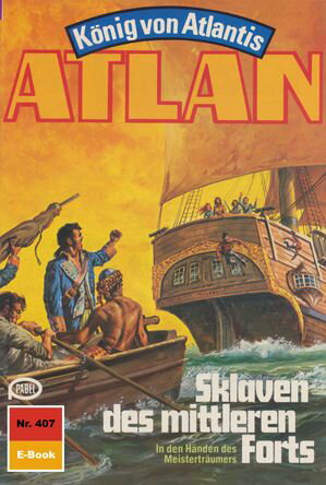 Atlan 407: Sklaven des mittleren Forts Atlan-Zyklus 