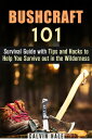 ŷKoboŻҽҥȥ㤨Bushcraft 101: Survival Guide with Tips and Hacks to Help You Survive out in the Wilderness Survival GuideŻҽҡ[ Calvin Hale ]פβǤʤ606ߤˤʤޤ