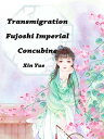 ŷKoboŻҽҥȥ㤨Transmigration: Fujoshi Imperial Concubine Volume 1Żҽҡ[ Xin Yue ]פβǤʤ132ߤˤʤޤ