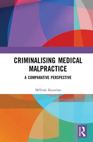 Criminalising Medical Malpractice