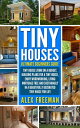 ŷKoboŻҽҥȥ㤨Tiny Houses Beginners Guide Tiny House Living On A Budget, Building Plans For A Tiny House, Enjoy Woodworking, Living Mortgage Free And Sustainably In A Beautifully Decorated Tiny House For Life.Żҽҡ[ Alex Freeman ]פβǤʤ314ߤˤʤޤ