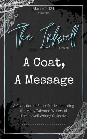 The Inkwell presents: A Coat, a Message