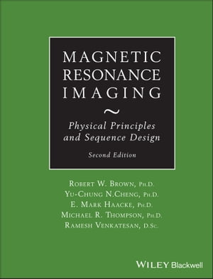 楽天楽天Kobo電子書籍ストアMagnetic Resonance Imaging Physical Principles and Sequence Design【電子書籍】[ Robert W. Brown ]
