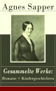 Gesammelte Werke: Romane + Kindergeschichten Die Familie Pf?ffling + Werden und Wachsen + Das kleine Dummerle + Frau Pauline Brater + Mutter und Tochter + Ein Wunderkind und viel …