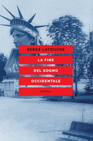 La fine del sogno occidentale【電子書籍】[ Serge Latouche ]