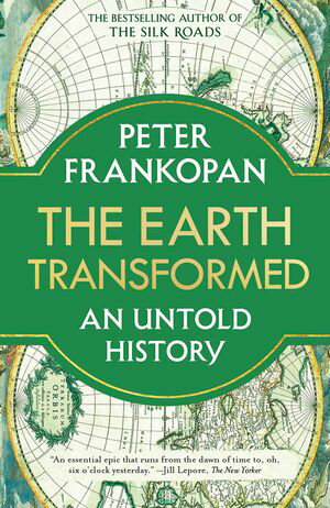 The Earth Transformed An Untold History