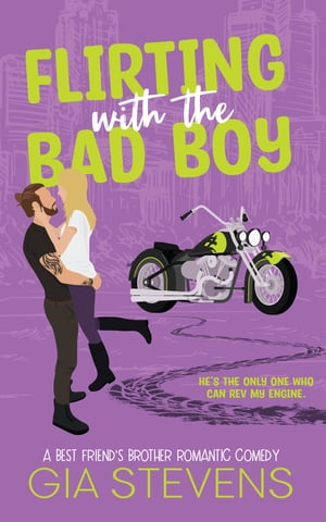 Flirting with the Bad Boy A Best Friend's Brother Romantic Comedy